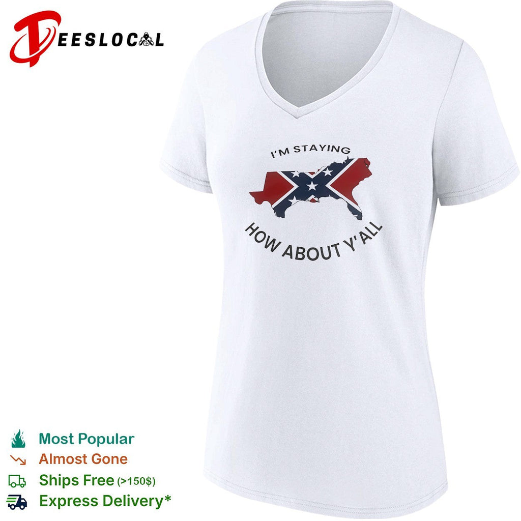 Texas confederate flag I’m staying how about y’all shirt Unisex