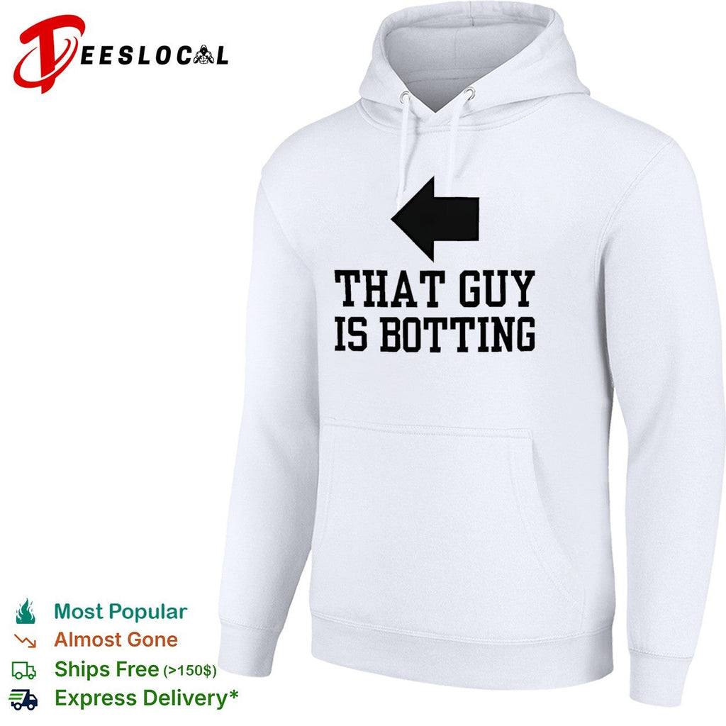 That guy is botting shirt Unisex