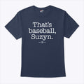That’s Baseball Suzyn T Shirt Unisex