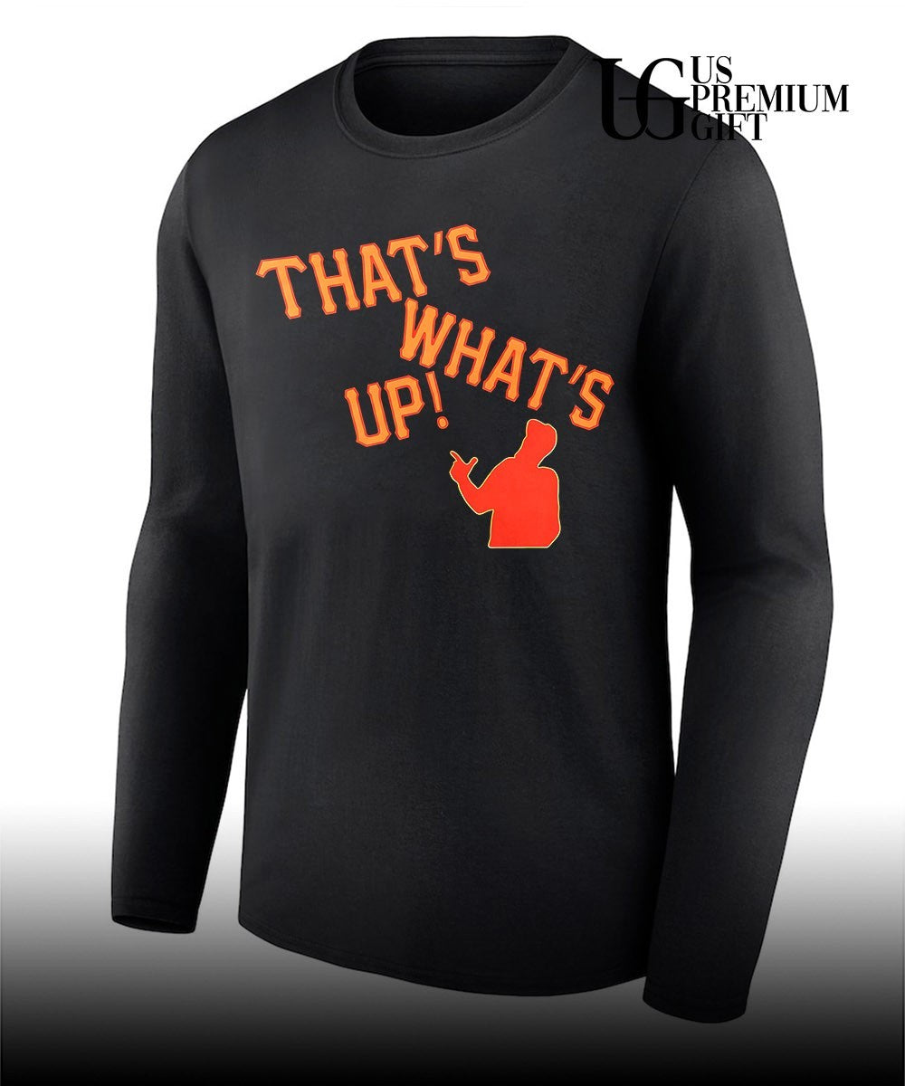 That’s what’s up shirt Unisex
