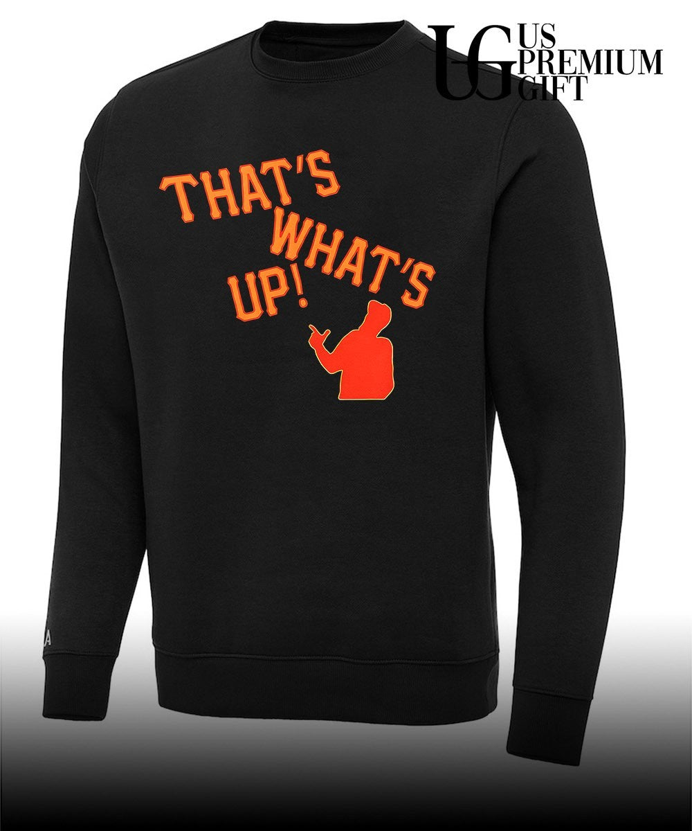 That’s what’s up shirt Unisex