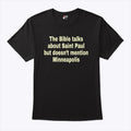 The Bible Talks About Saint Paul But Doesn’t Mention Minneapolis T Shirt Unisex