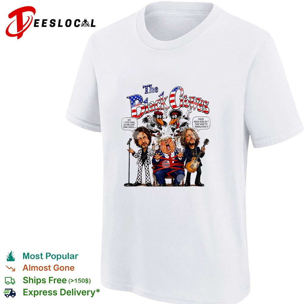 The Black Crowes Donald Trump Hey little thing let me light your candle shirt Unisex
