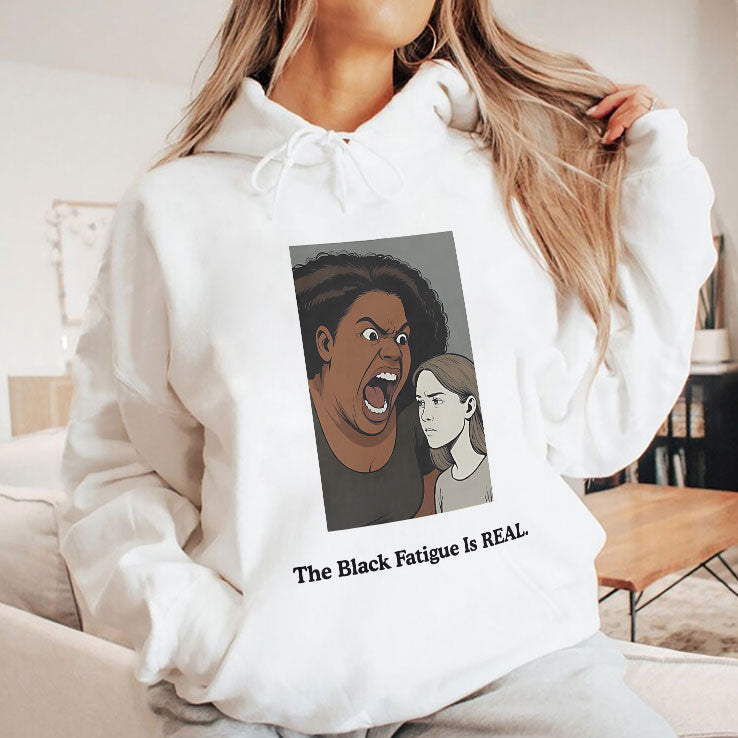 The Black Fatigue Is Real T Shirt Unisex