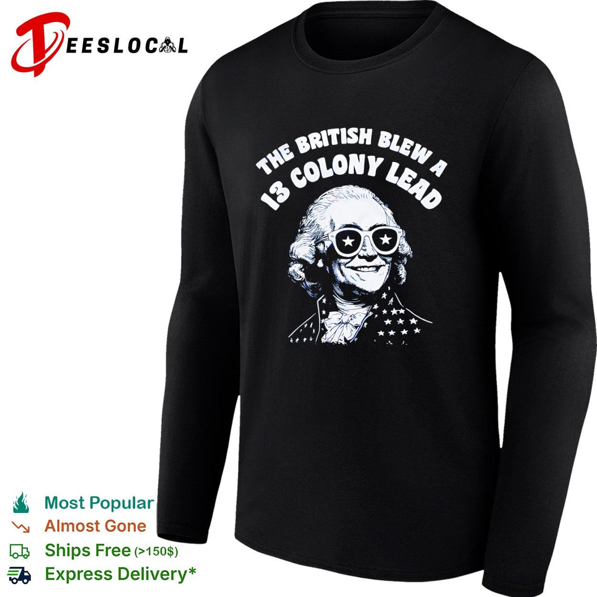 The British Blew a 13 Colony Lead George Washington American Independence shirt Unisex