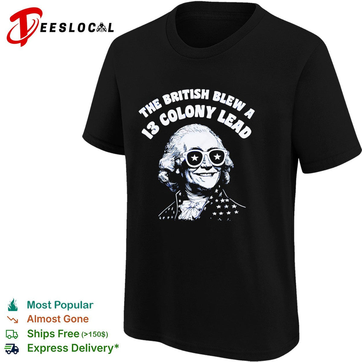 The British Blew a 13 Colony Lead George Washington American Independence shirt Unisex
