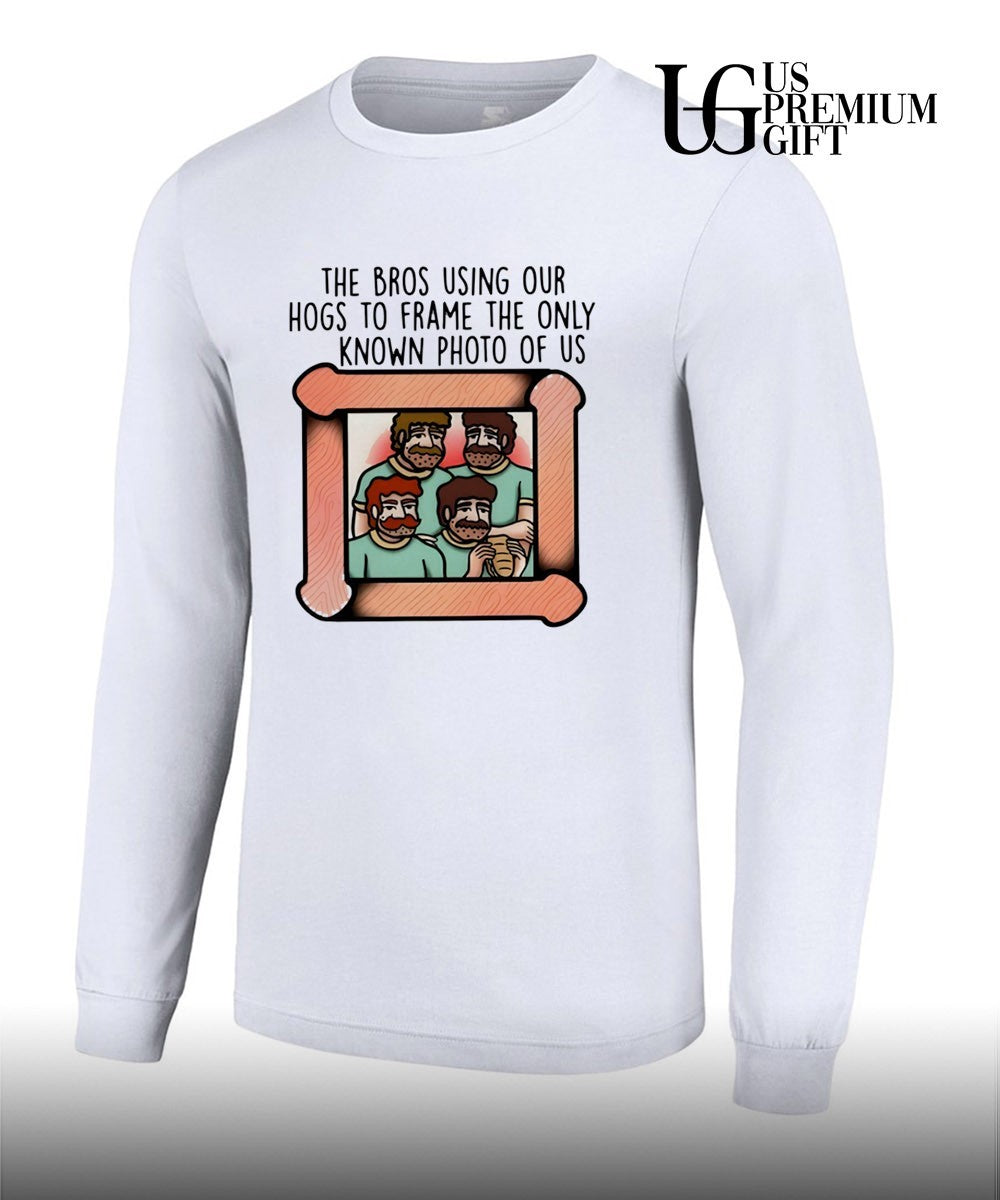 The Bros Using Our Hogs to Frame the Only Known Photo of US shirt Unisex