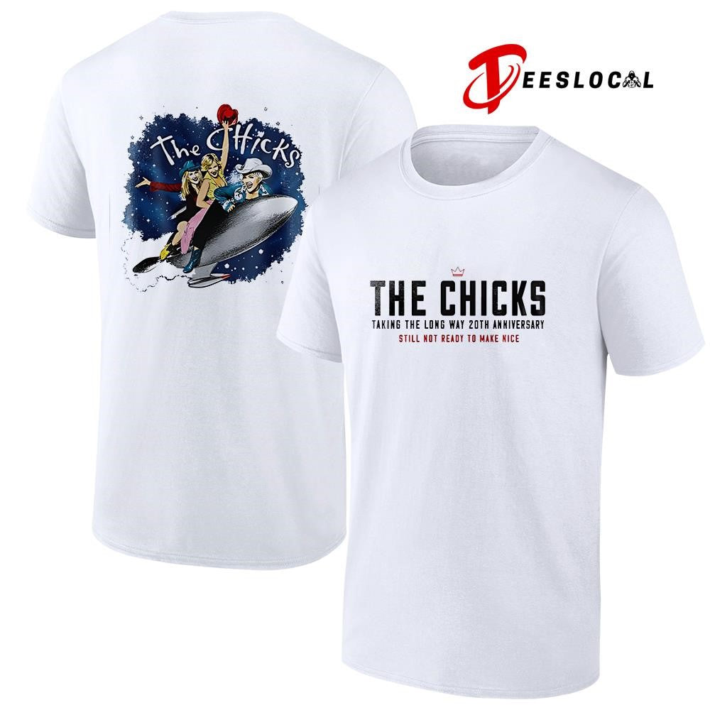 The Chicks taking the long way still not ready to make nice graphic shirt Unisex