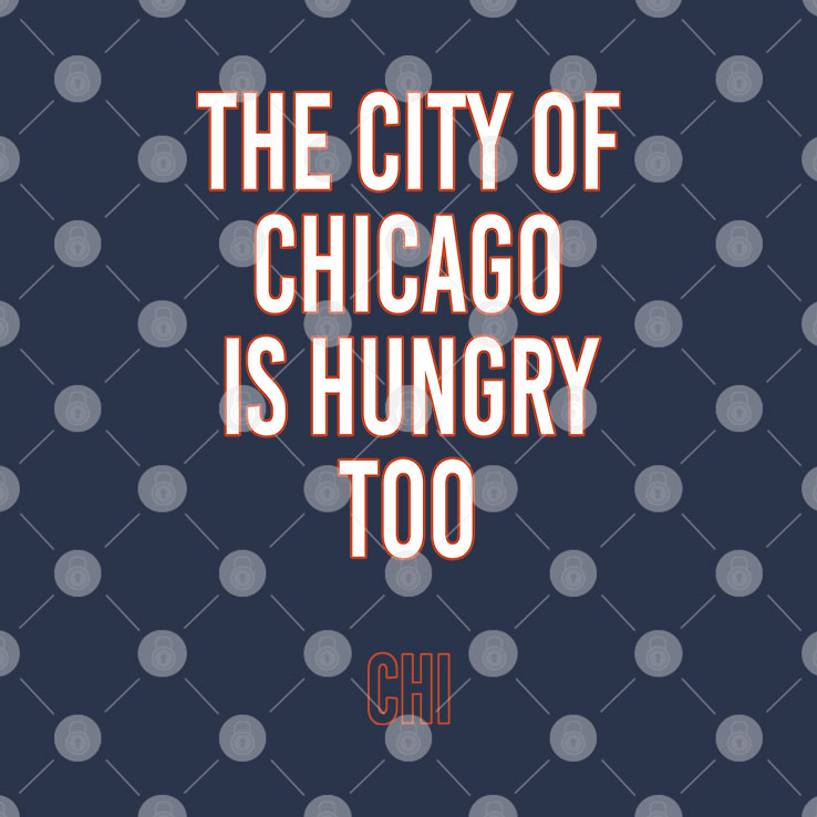 The City Of Chicago Is Hungry Too Shirt Unisex
