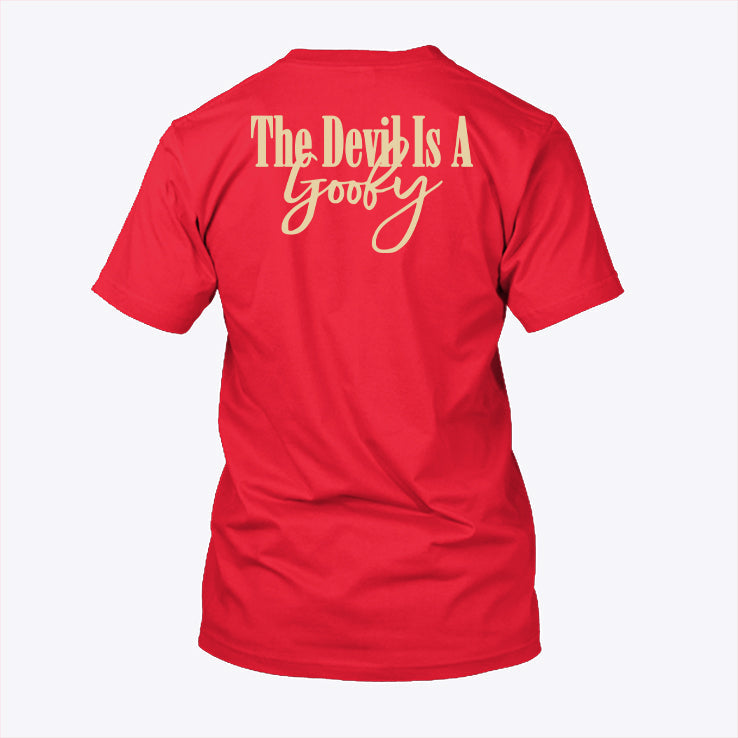 The Devil Is A Goofy T Shirt Unisex