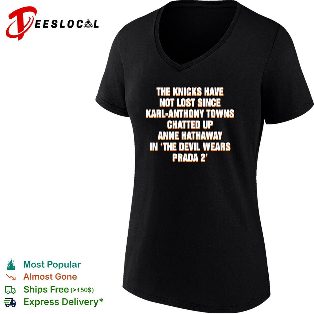 The Devil wears prada 2 The Knicks have not lost since Karl-Anthony shirt Unisex