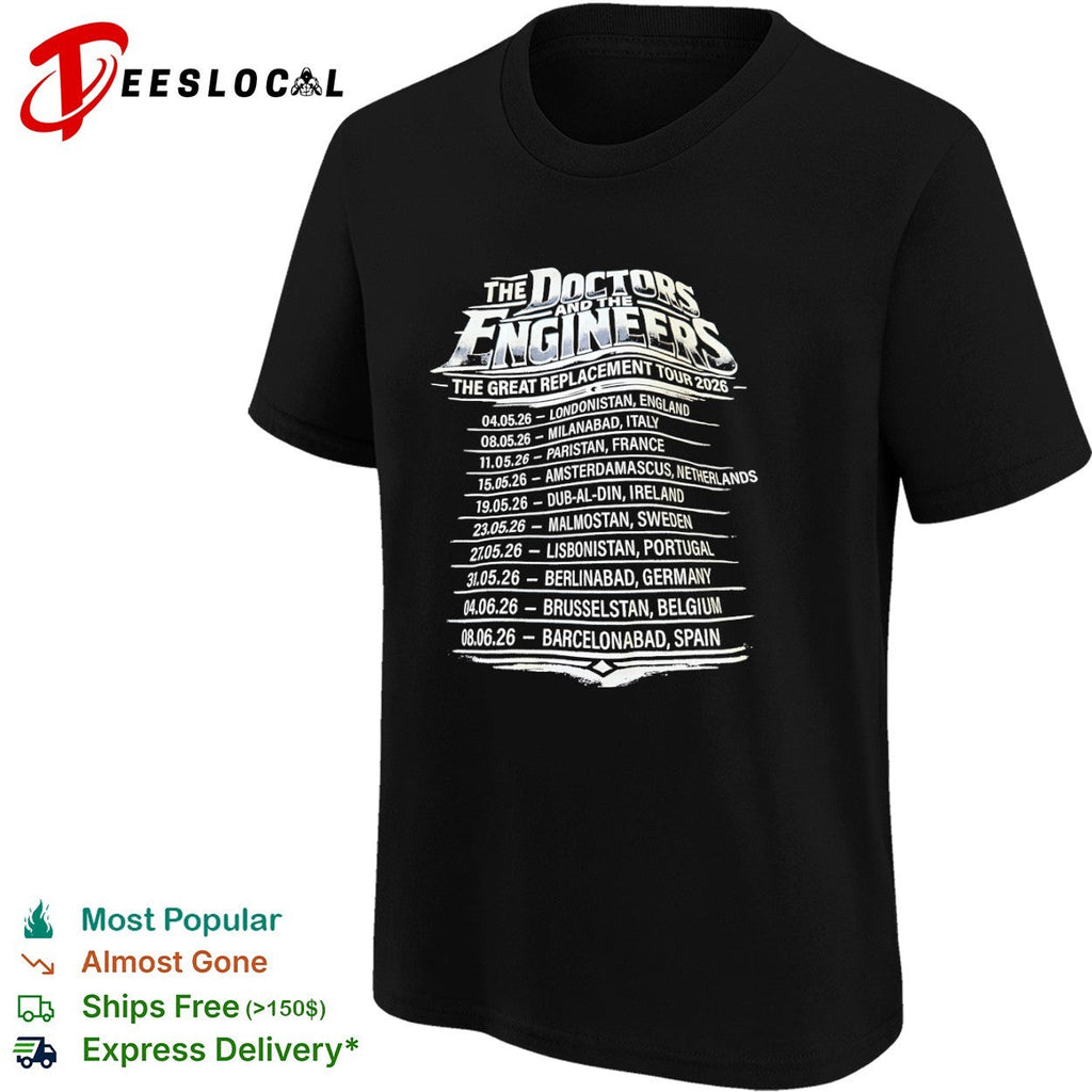 The Doctors and the Engineers The Great Replacement Tour 2026 Londonistan shirt Unisex