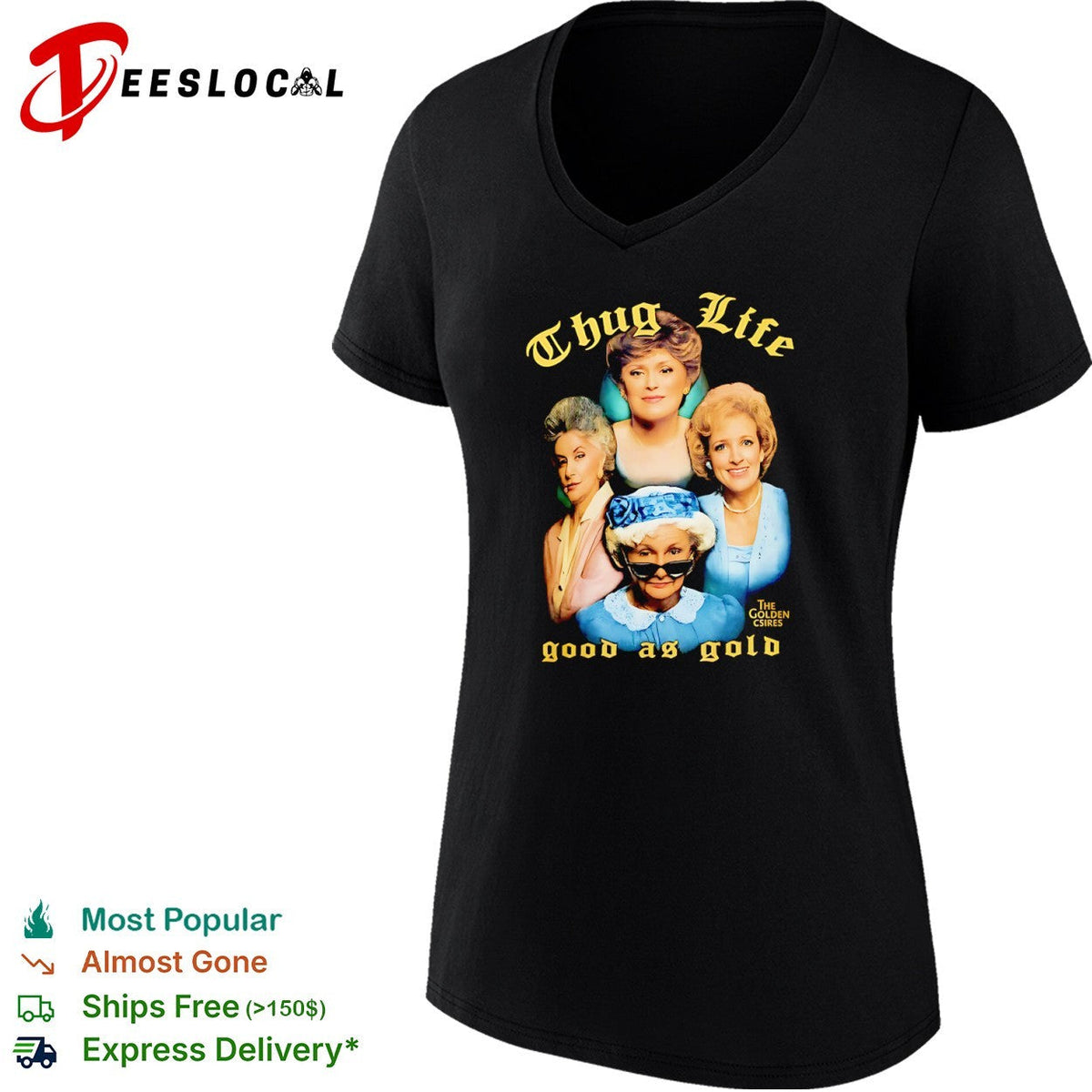 The Golden Girls Thug Life good as gold The Golden Csires shirt Unisex
