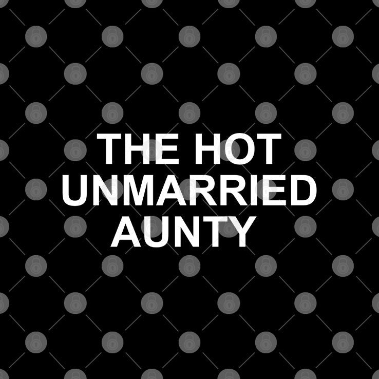 The Hot Unmarried Aunty T Shirt Unisex