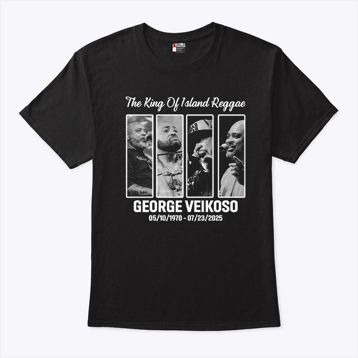 The King Of Island Reggae George Veikoso 05/10/1970 – 07/23/2023 Shirt Unisex
