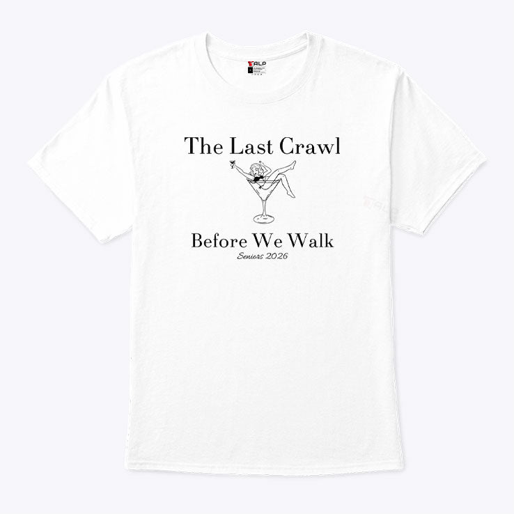 The Last Crawl Before We Walk Seniors 2026 Shirt Unisex