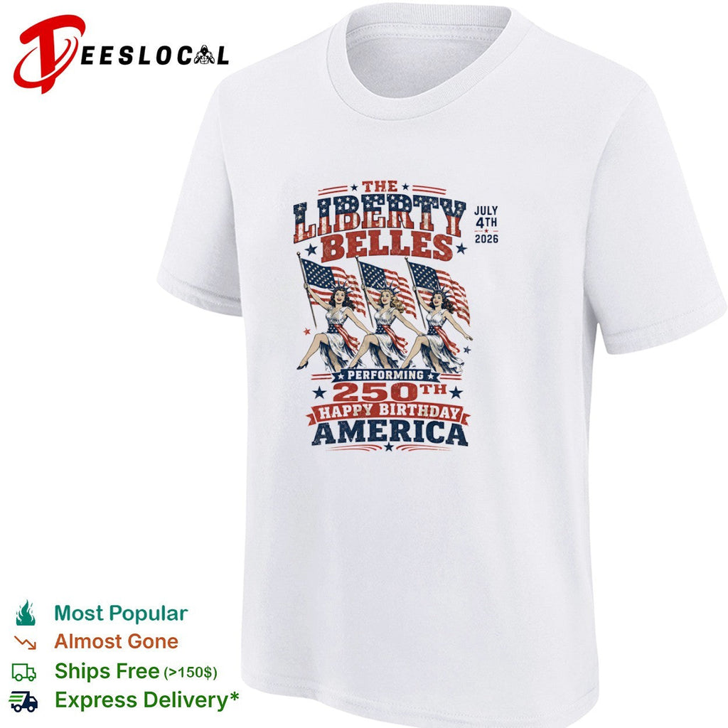 The Liberty Belles July 4th 2026 Performing 250th Happy Birthday America shirt Unisex