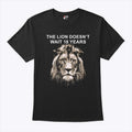 The Lion Doesn’t Wait 18 Years T Shirt Unisex