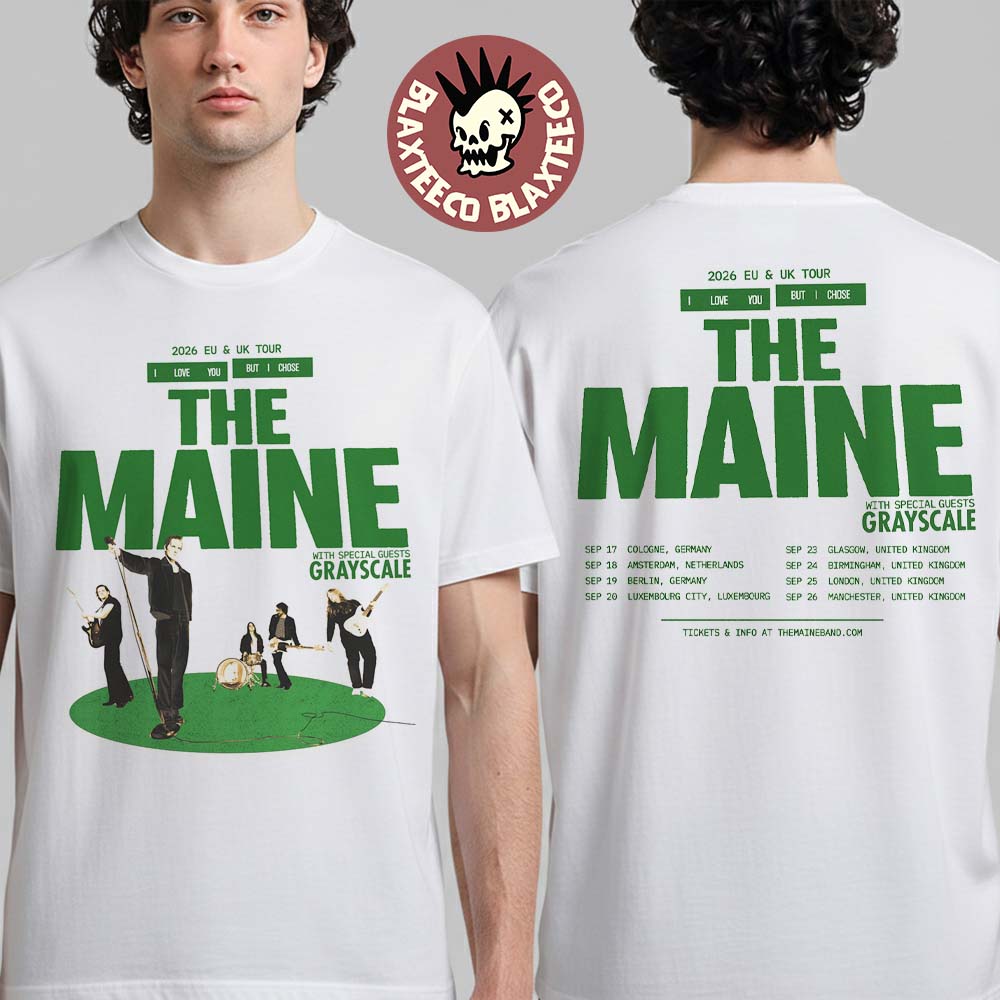 The Maine 2026 EU And UK Tour I Love You But I Chose The Maine Schedule Dates Two Sided