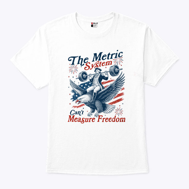 The Metric System Can’t Measure Freedom Patriotic Eagle Weightlifting T Shirt Unisex