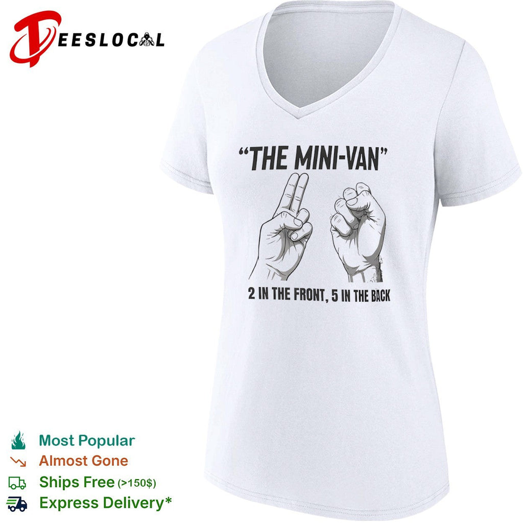 The Mini-van 2 in the front 5 in the back adult humor offensive comedy shirt Unisex