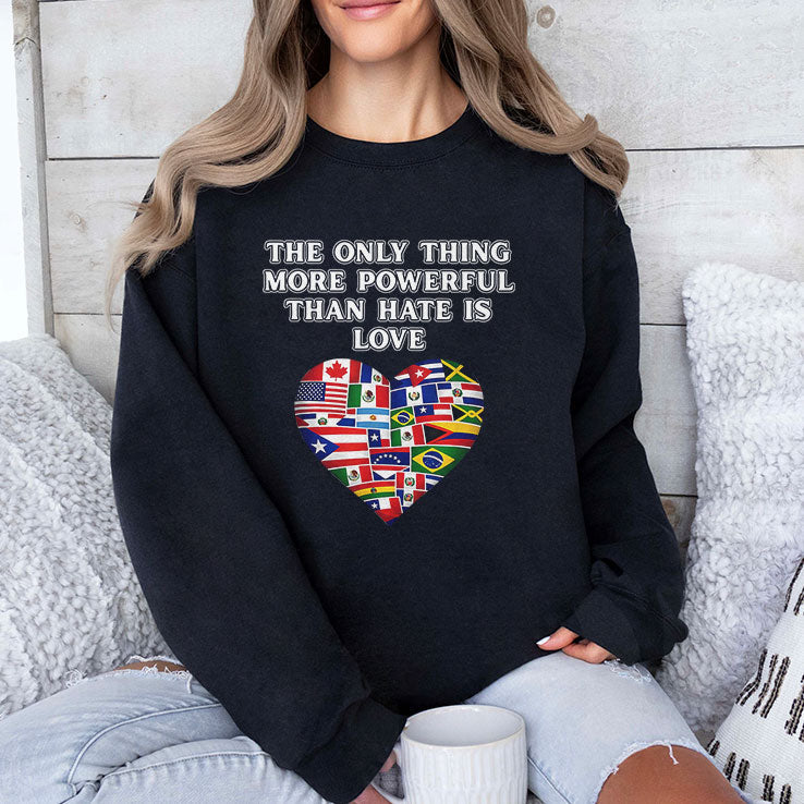 The Only Thing More Powerful Than Hate Is Love T Shirt Unisex
