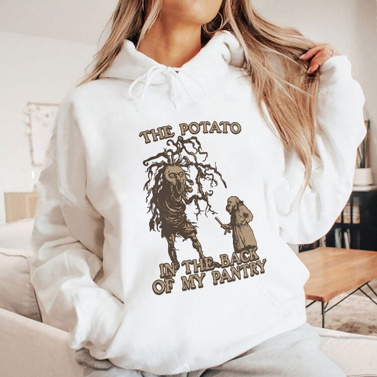 The Potato In The Back Of My Pantry T Shirt Unisex