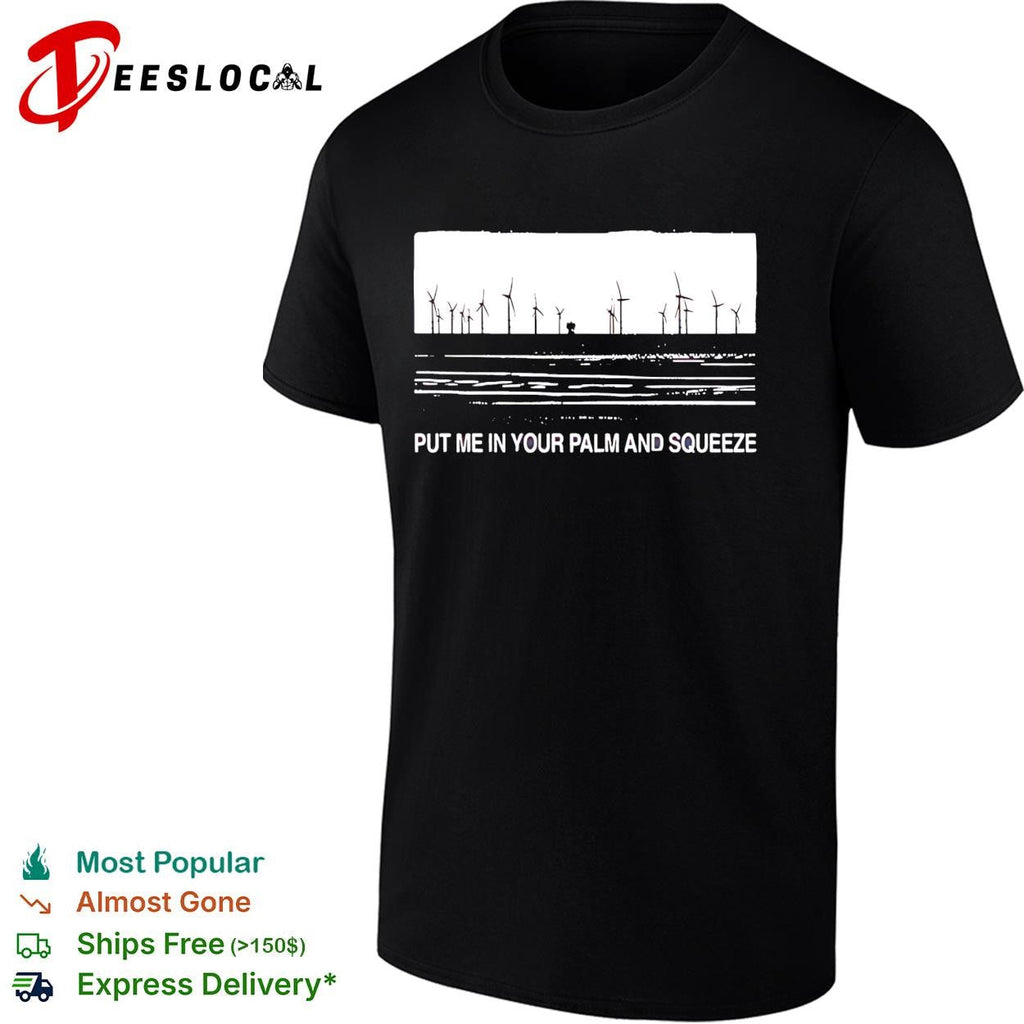 The Royston Club Put Me In Your Palm And Squeeze shirt Unisex