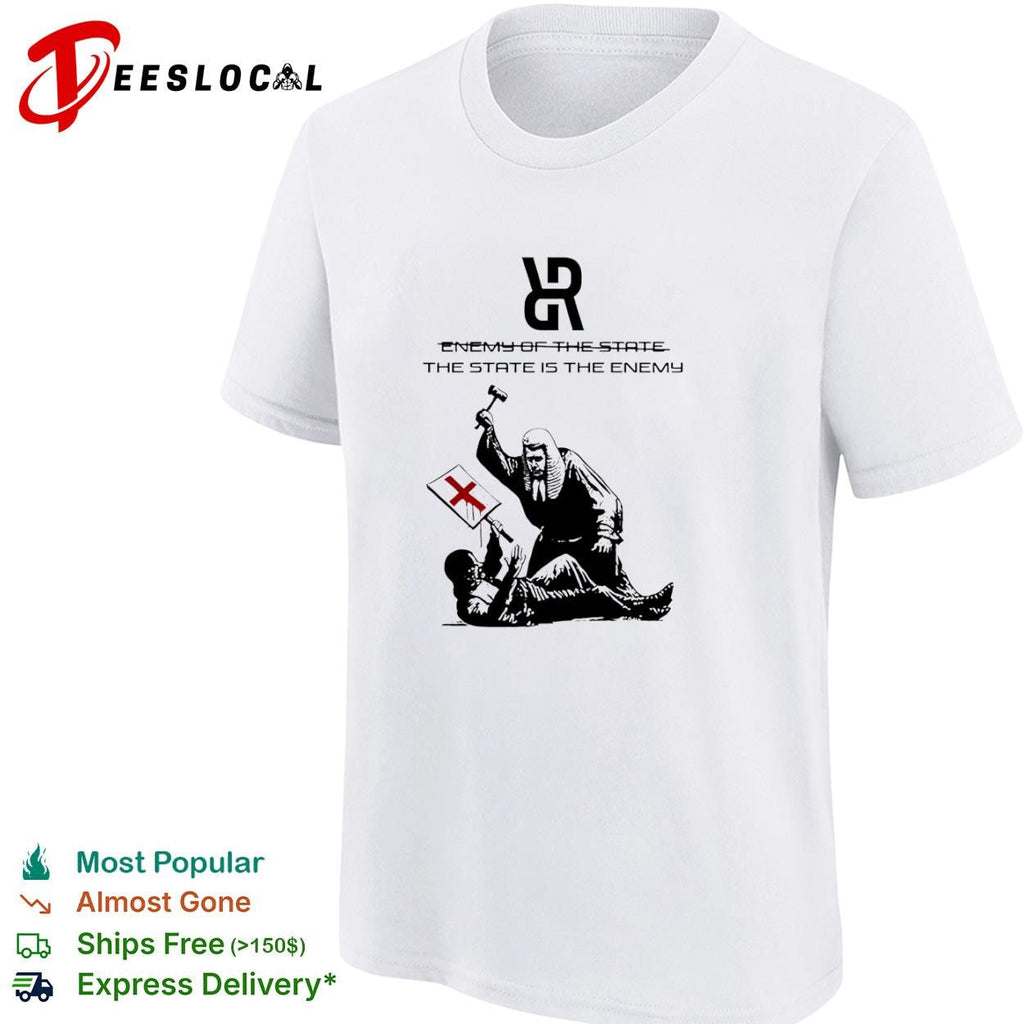 The State is the Enemy political judge protest graphics typography shirt Unisex