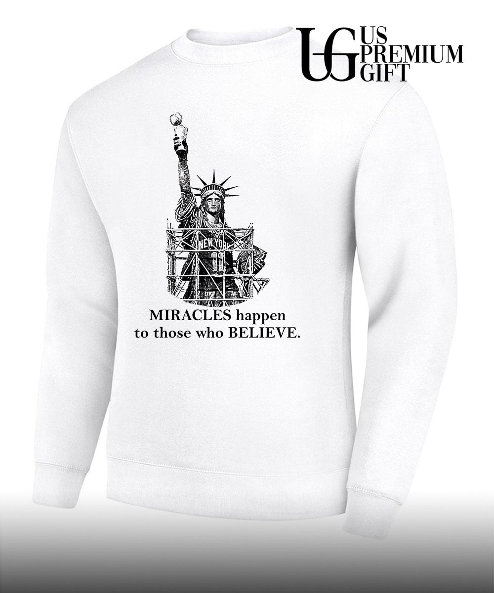 The Statue of Liberty Knicks Miracles happen to those who believe shirt Unisex