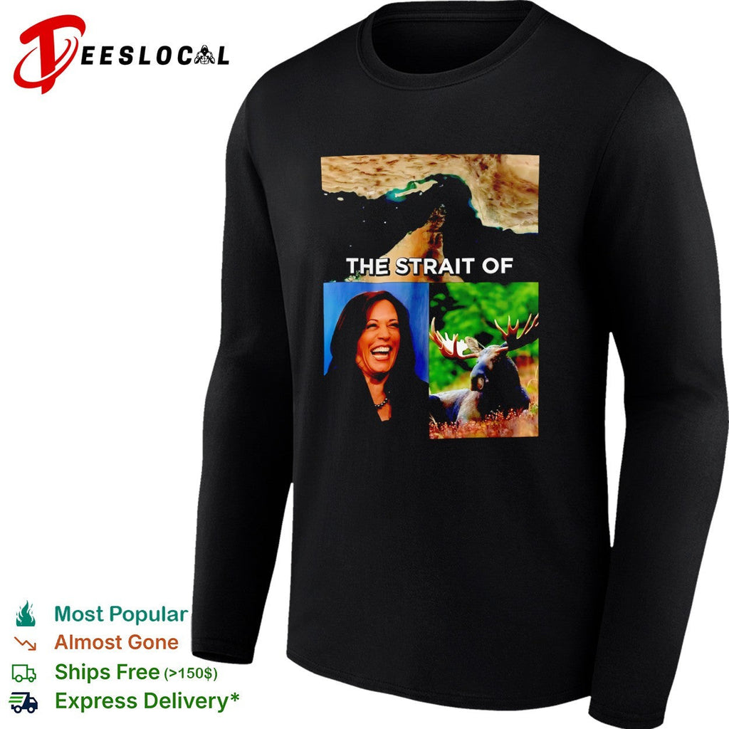 The Strait of Kamala Harris and Moose shirt Unisex