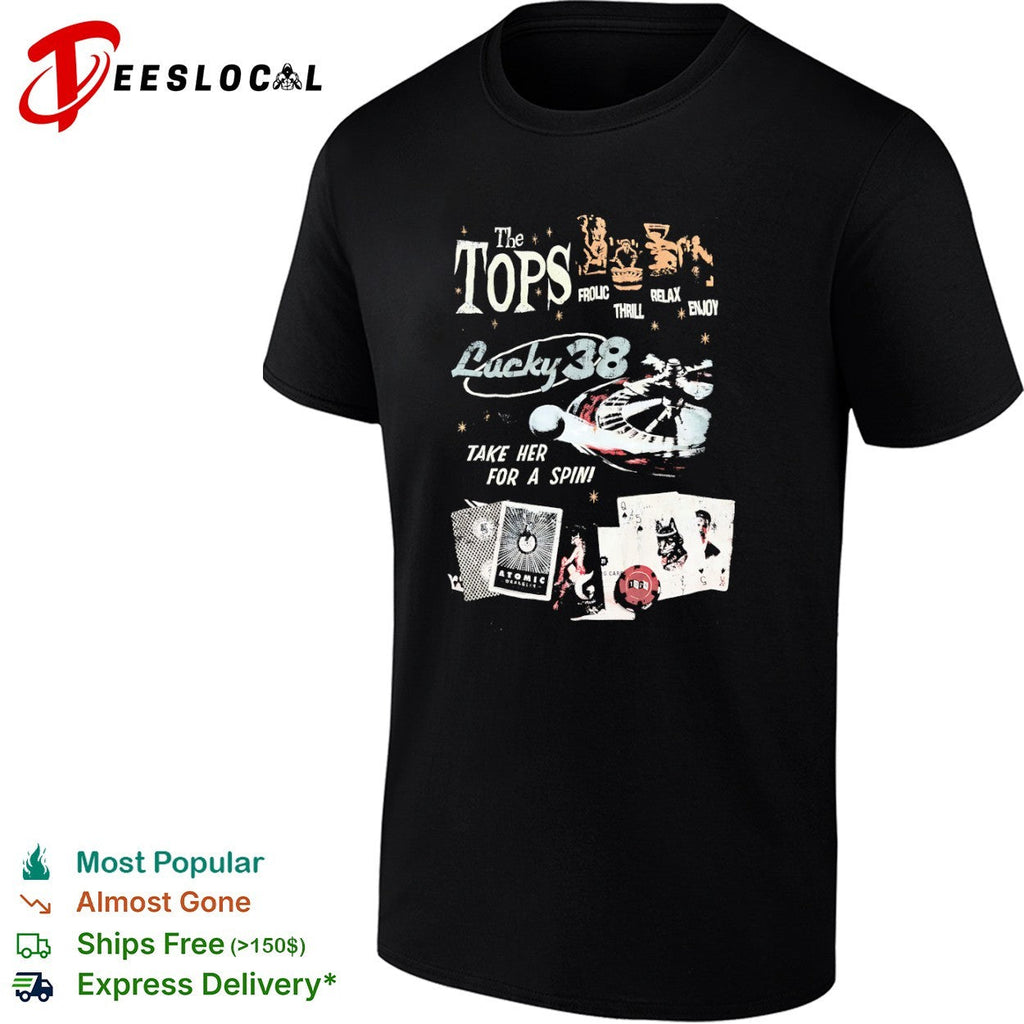 The Tops Lucky 38 Fallout New Vegas Frolic Thrill Relax Enjoy Take Her For A Spin shirt Unisex
