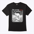 The Wrong ICE Is Melting Tee Shirt Unisex