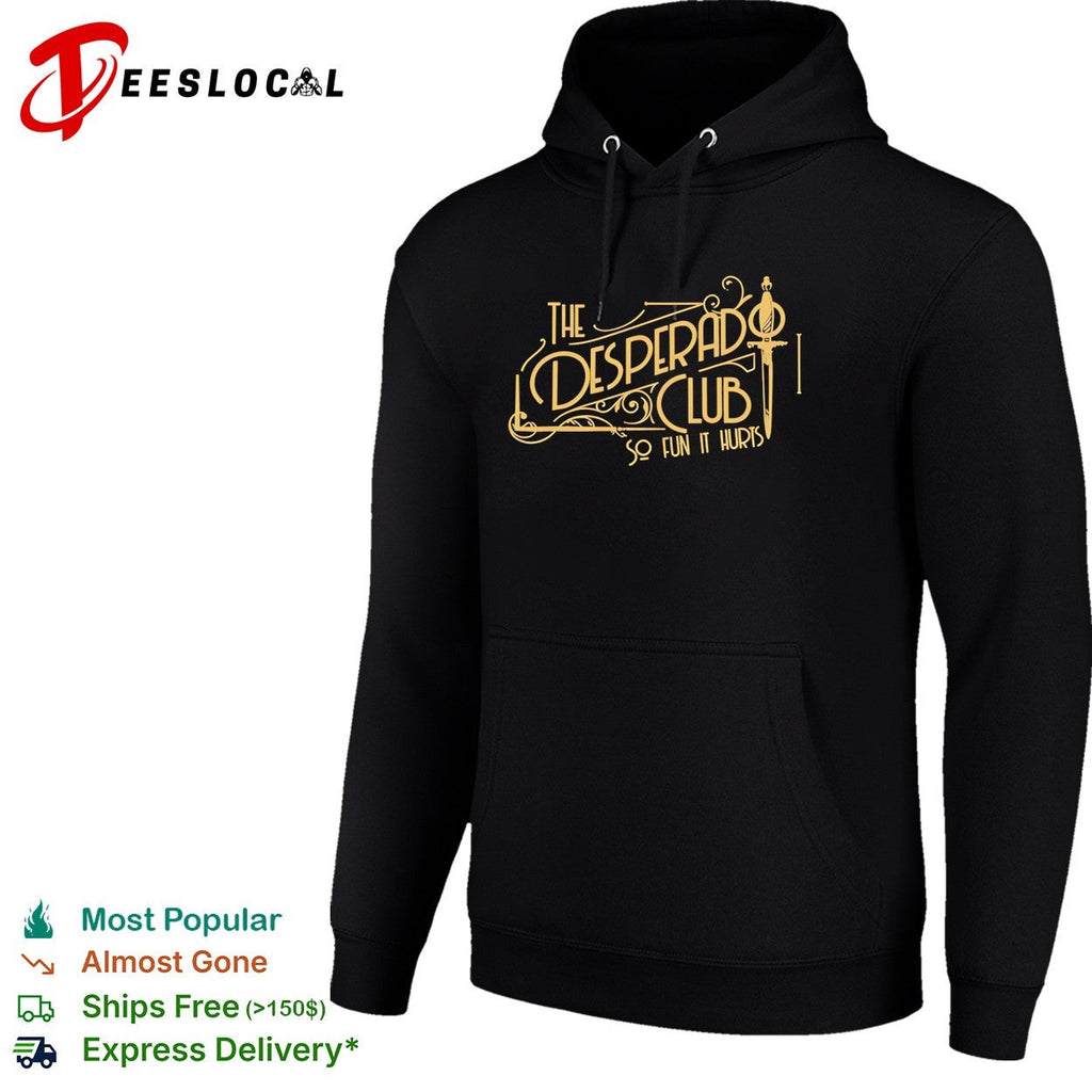 The desperado club so fun it hurts vintage shirt Unisex