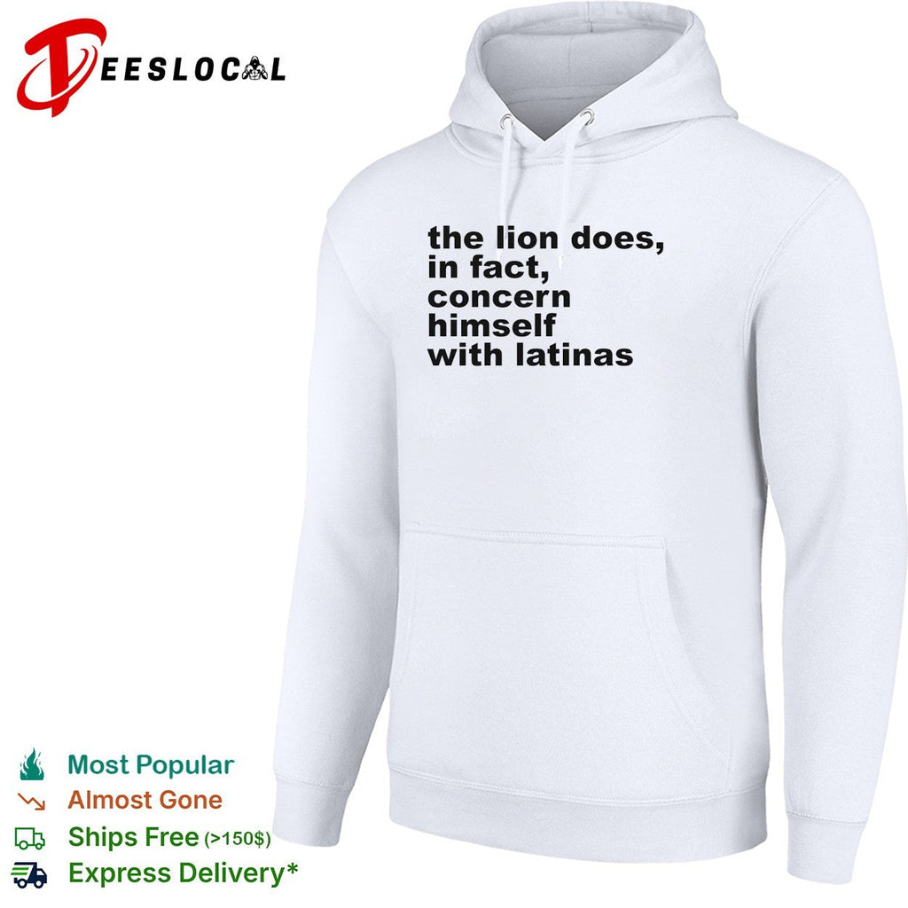 The lion does in fact concern himself with latinas bold black lettering meme shirt Unisex
