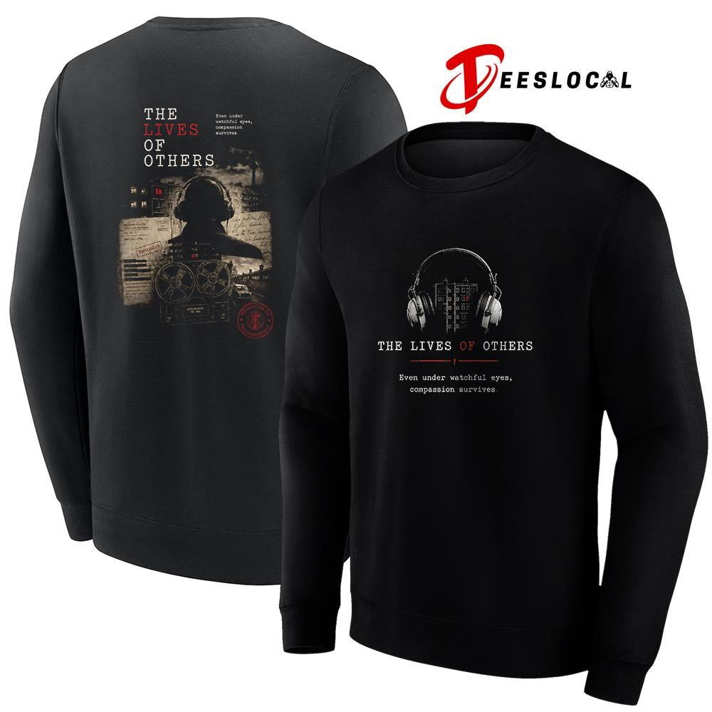 The lives of others even under watchful eyes compassion survives shirt Unisex