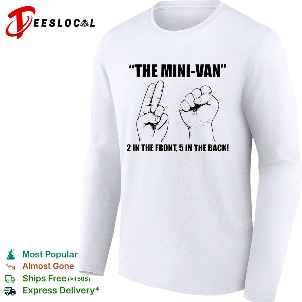The mini-van 2 in the font 5 in the back shirt Unisex