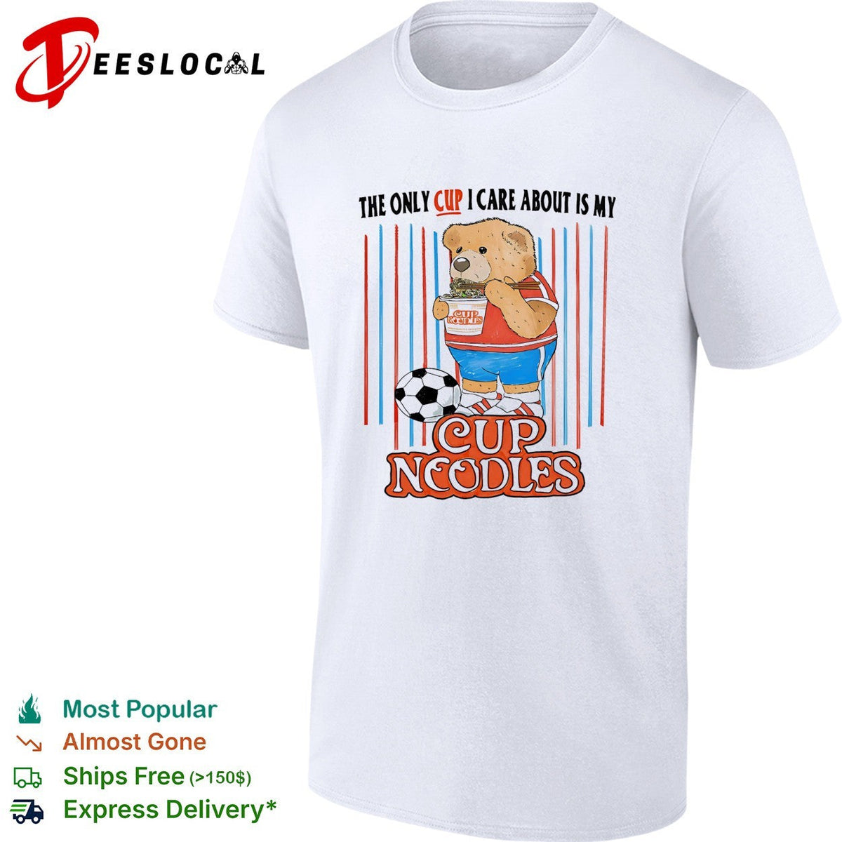 The only cup I care about is my cup noodles teddy bear soccer shirt Unisex