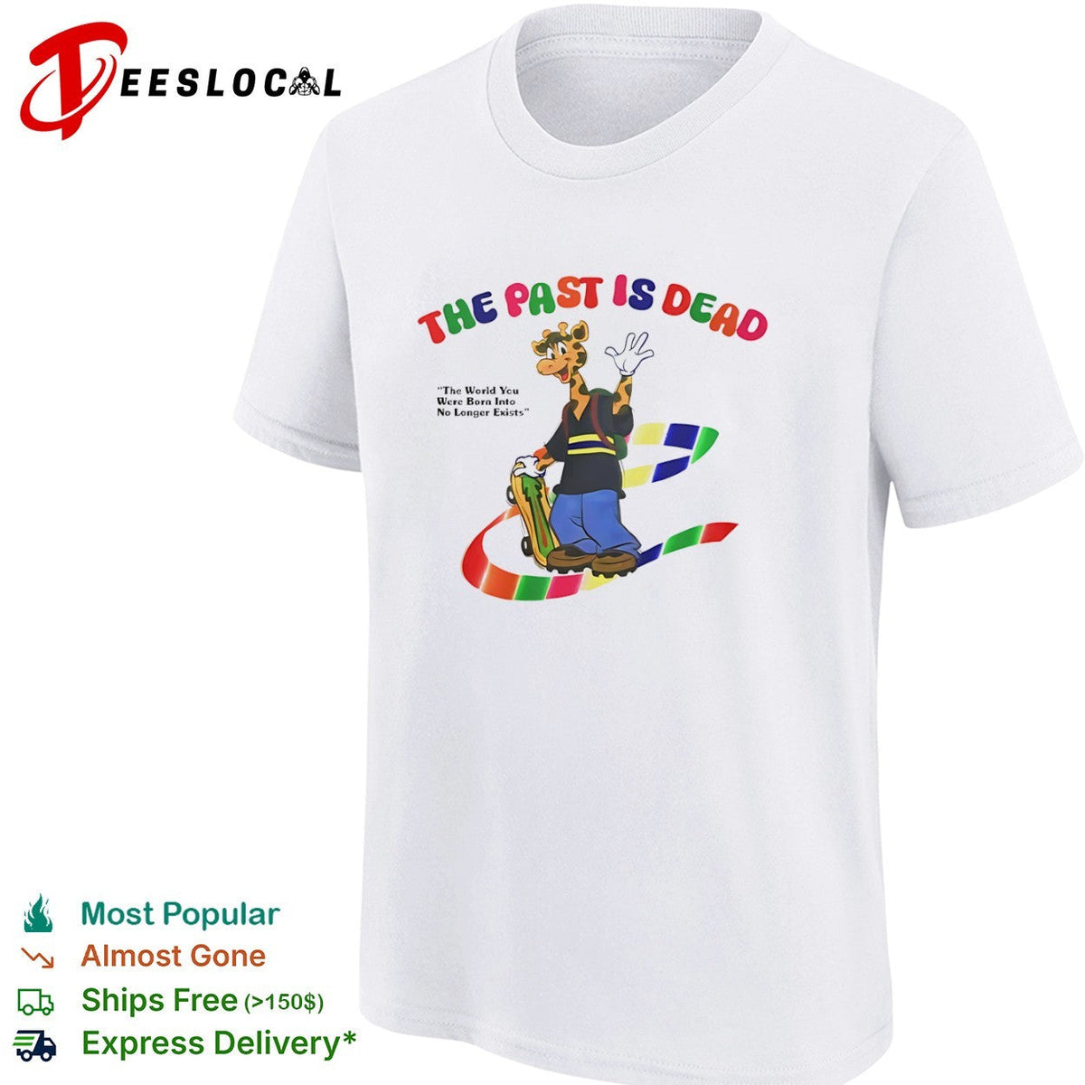 The past is dead the world you were born into no longer exists geoffrey giraffe shirt Unisex