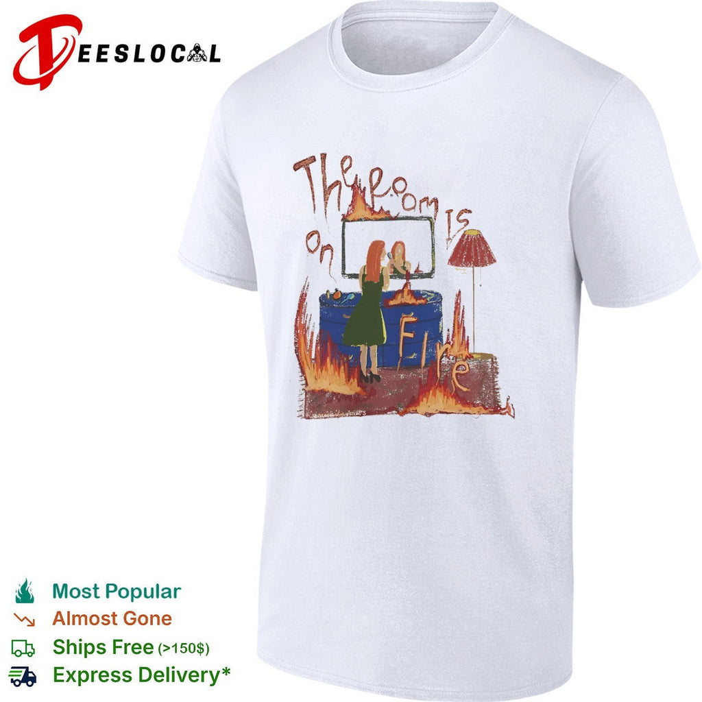 The room is on fire shirt Unisex