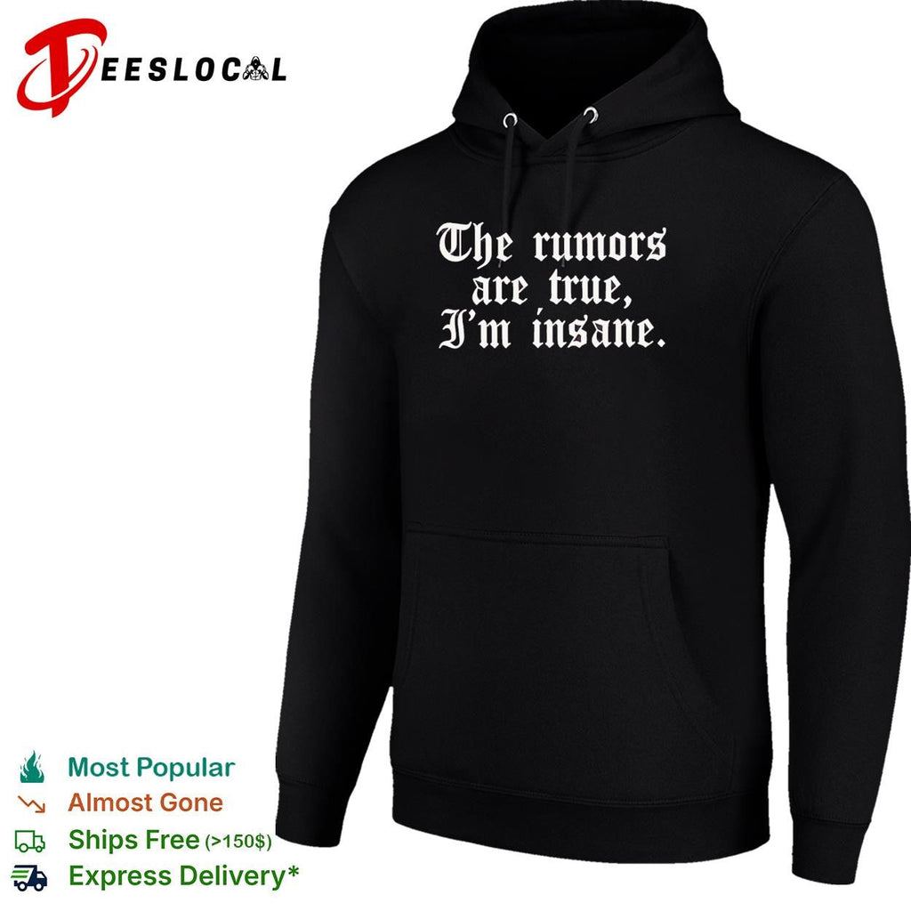 The rumors are true I’m insane gothic lettering funny shirt Unisex
