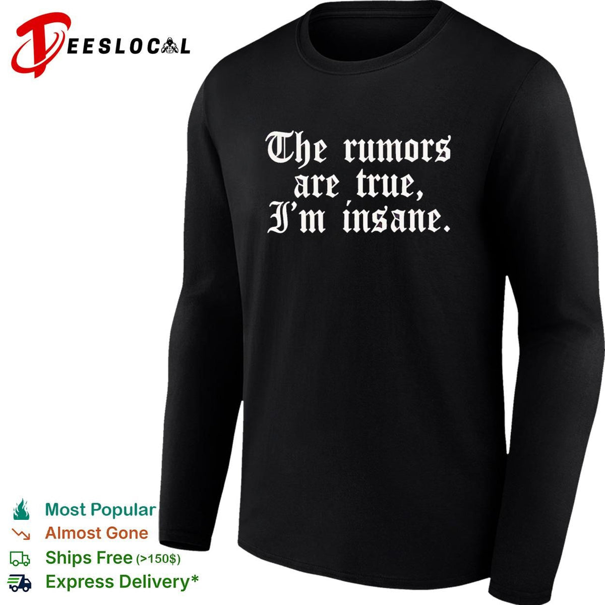 The rumors are true I’m insane gothic lettering funny shirt Unisex