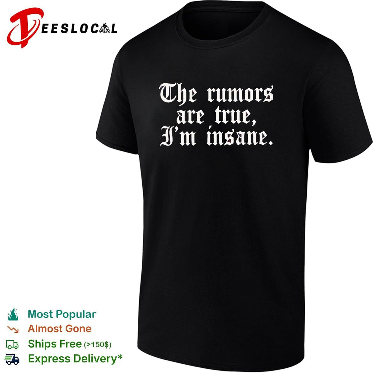 The rumors are true I’m insane gothic lettering funny shirt Unisex