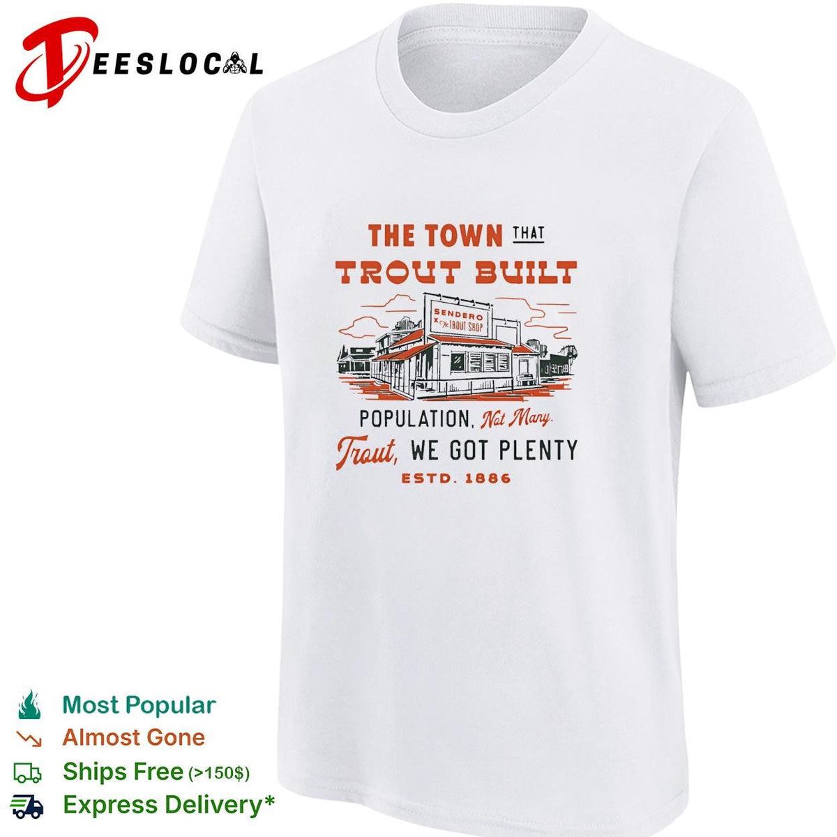 The town that trout built population sign fish market illustration graphic shirt Unisex