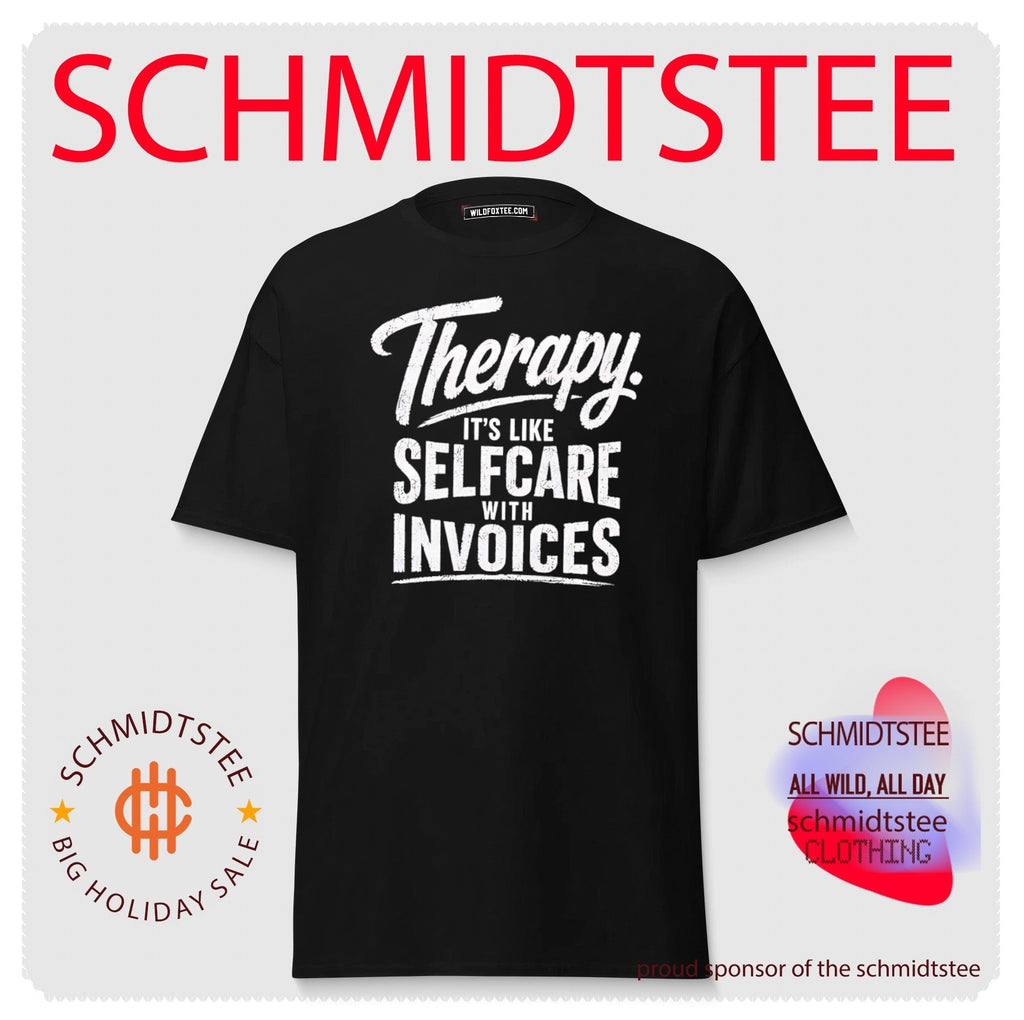 Therapy it’s like selfcare with invoices shirt Unisex