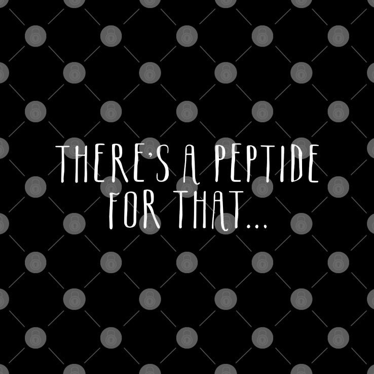 There’s A Peptide For That T Shirt Unisex