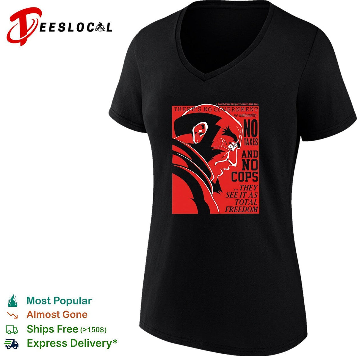 There’s no government no nationality no texas and no cops they see it as total freedom shirt