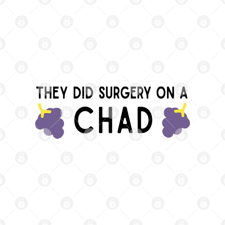 They Did Surgery On A Chad T Shirt Unisex