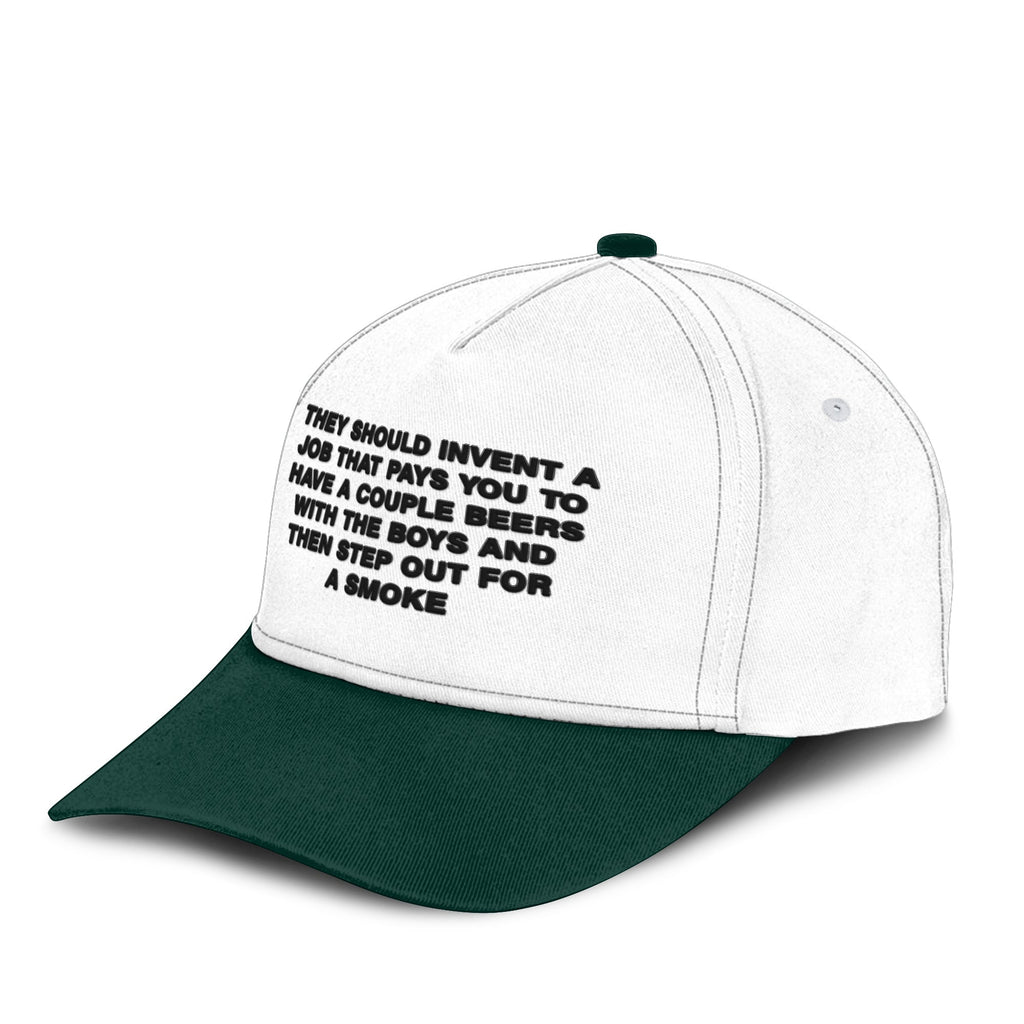 They Should Invent A Job That Pays You To Have A Couple Beers Hat Unisex