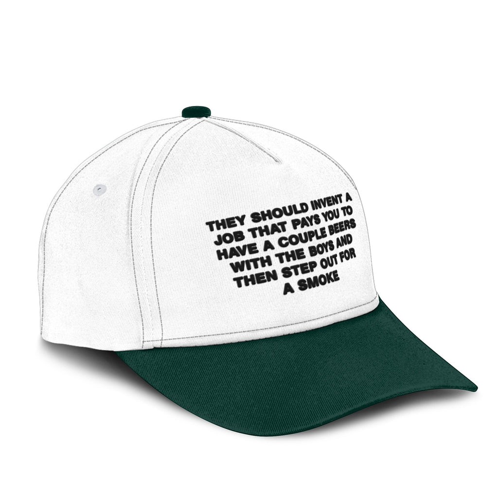 They Should Invent A Job That Pays You To Have A Couple Beers Hat Unisex